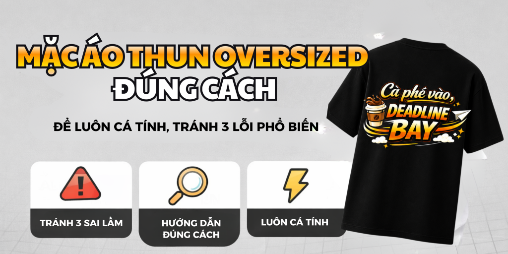 mặc áo thun oversize đúng cách