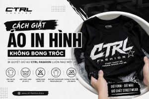 Cách giặt áo in hình không bong tróc giúp giữ áo CTRL Fashion luôn bền đẹp